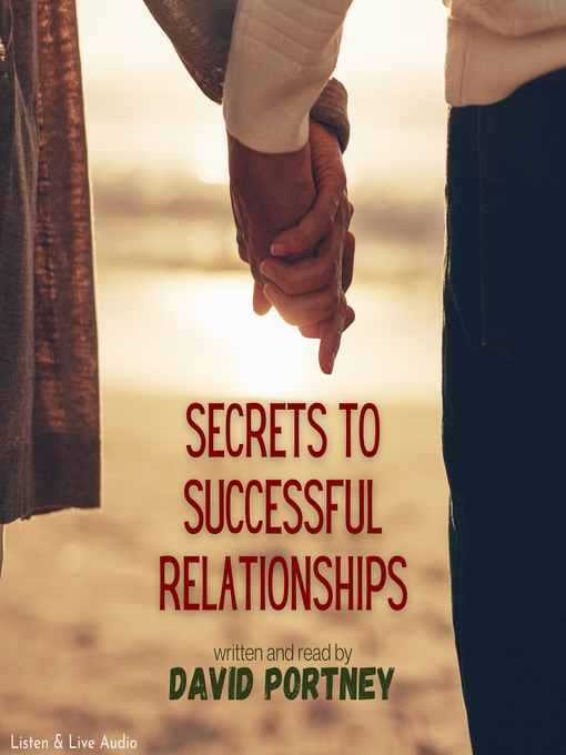 Title details for Secrets To Successful Relationships by David R. Portney - Available